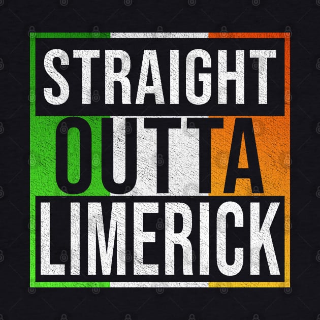 Straight Outta Limerick - Gift for Irish, Irishmen , Irishwomen,paddy, From Limerick in Ireland Irish by Country Flags